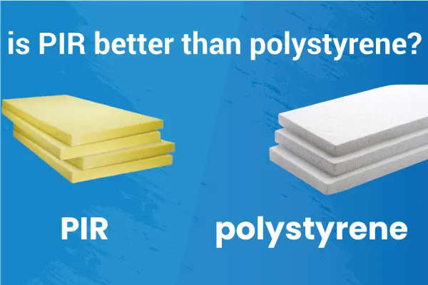 Is PIR better than polystyrene