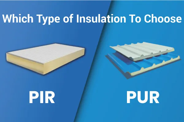 Which Type of Insulation To Choose PIR, PUR Foams